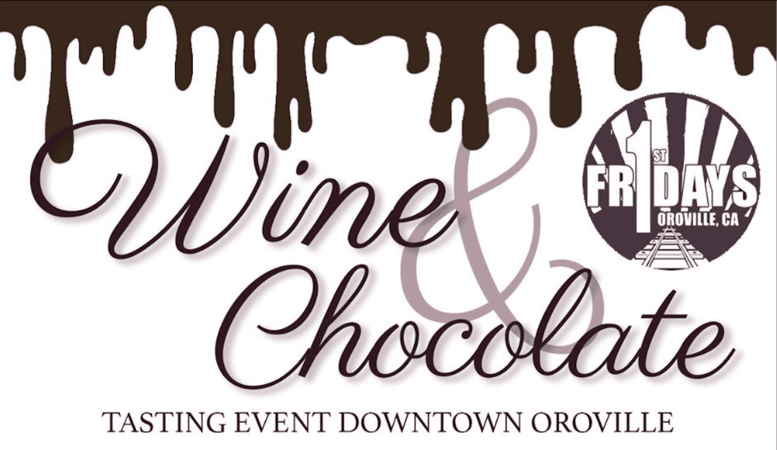 February ️ First Friday Wine and Chocolate Walk Downtown Oroville