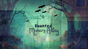 Haunted Miners Alley Website 300x169
